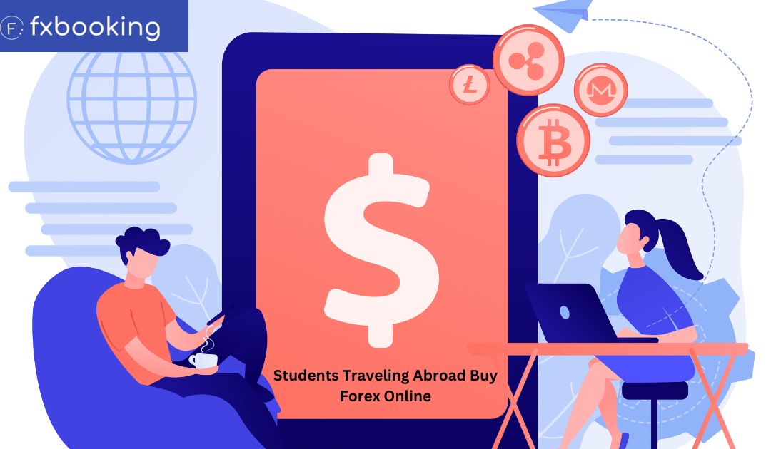 Students Traveling Abroad Buy Forex Online